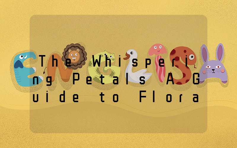 The Whispering Petals A Guide to Floral Language in English